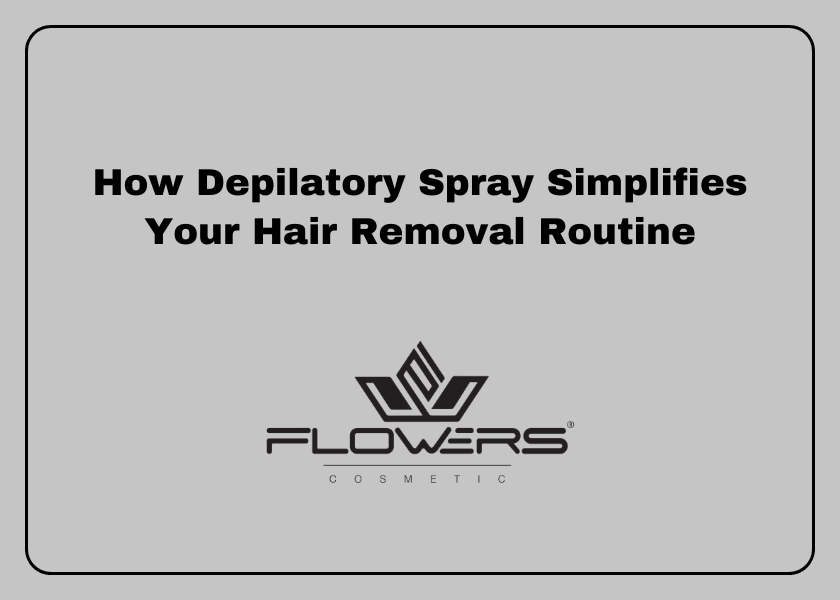 How Depilatory Spray Simplifies Your Hair Removal Routine