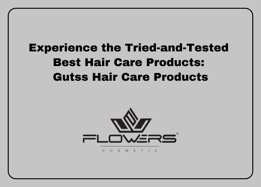 Experience the Tried-and-Tested Best Hair Care Products: Gutss Hair Care Products